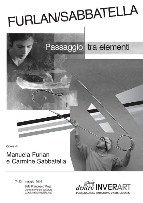 Manuela Furlan e Carmine Sabbatella. Passaggio tra elementi. Catalogo della mostra (Inveruno, 7-22 maggio 2016)