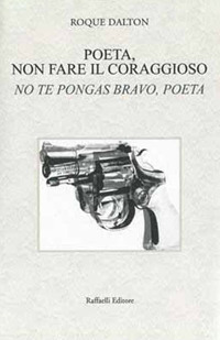 Poeta, non fare il coraggioso-No te pongas bravo, poeta