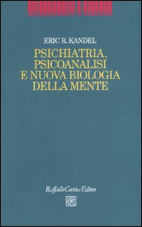 Psichiatria, psicoanalisi e nuova biologia della mente