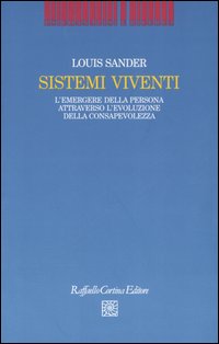 Sistemi viventi. L'emergere della persona attraverso l'evoluzione della consapevolezza