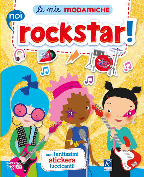Noi rockstar! Le mie modamiche. Con adesivi