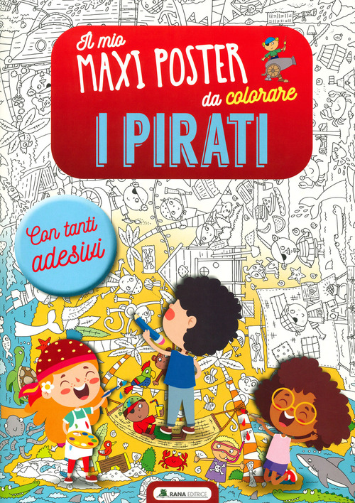 I pirati. Il mio maxiposter da colorare. Con adesivi