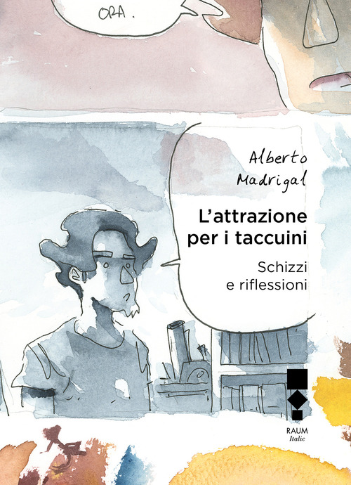 L'attrazione per i taccuini. Schizzi e riflessioni