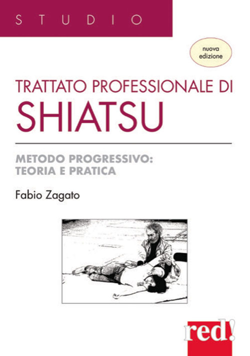 Trattato professionale di shiatsu. Metodo progressivo: teoria e pratica