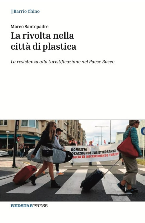 La rivolta nella città di plastica. La resistenza alla turistificazione nel Paese Basco
