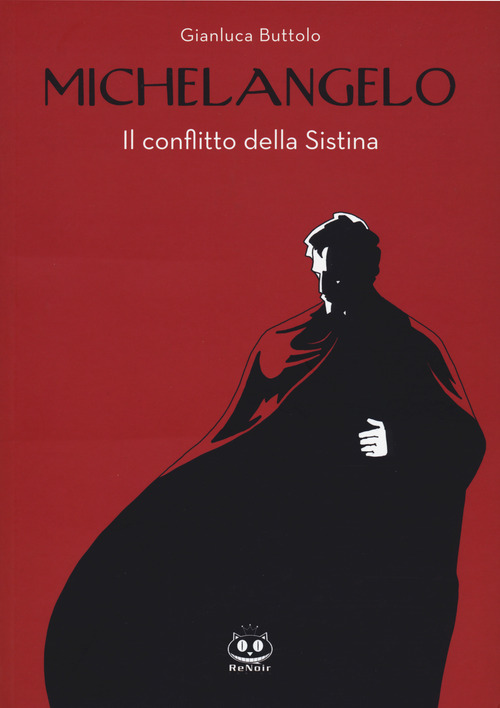 Michelangelo. Il conflitto della Sistina