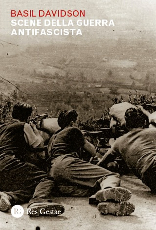 Scene della guerra antifascista