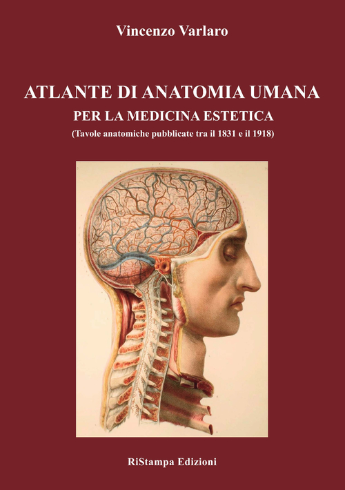Atlante di anatomia umana per la medicina estetica (Tavole anatomiche pubblicate tra il 1831 e il 1918)