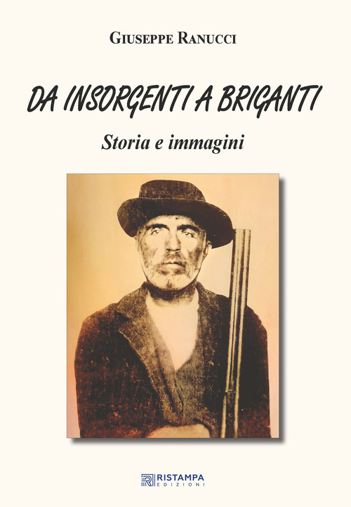 Da insorgenti a briganti. Storia e immagini