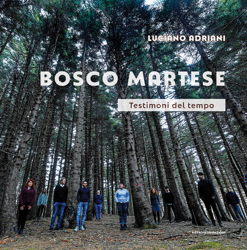 Bosco Martese. Testimoni del tempo