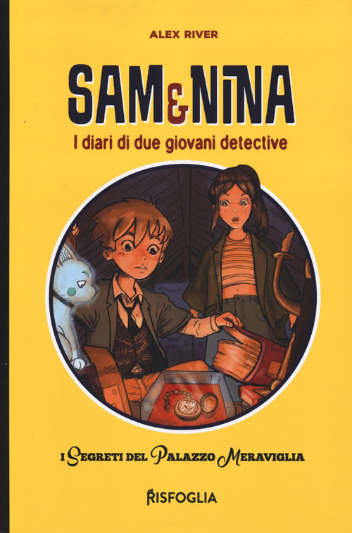 I segreti del Palazzo Meraviglia. Sam & Nina. I diari di due giovani detective