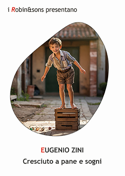 Cresciuto a pane e sogni