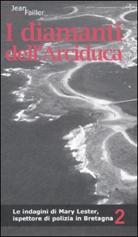 I diamanti dell'arciduca. Le indagini di Mary Lester, ispettore di polizia in Bretagna