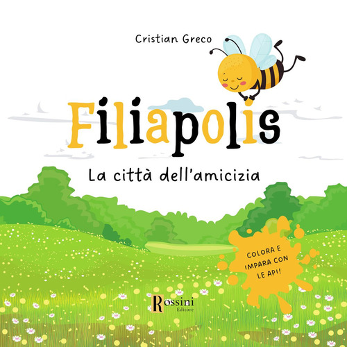 Filiapolis. La città dell'amicizia. Colora ed impara con le api