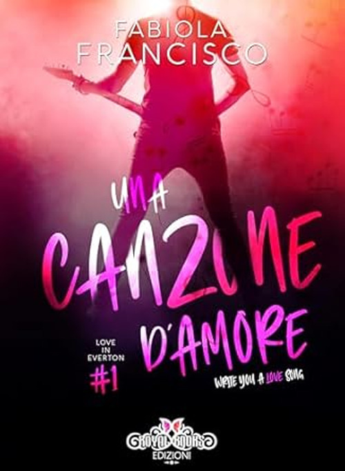 Write you a love song. Ediz. italiana