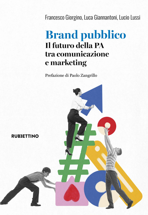 Brand pubblico. Il futuro della PA tra comunicazione e marketing