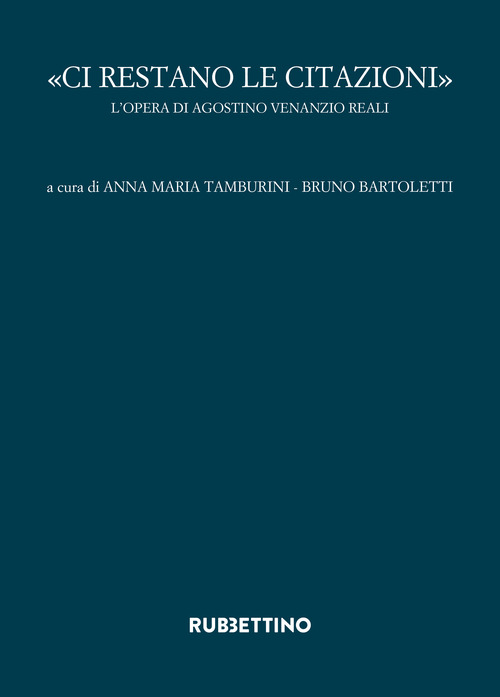 «Ci restano le citazioni». L'opera di Agostino Venanzio Reali