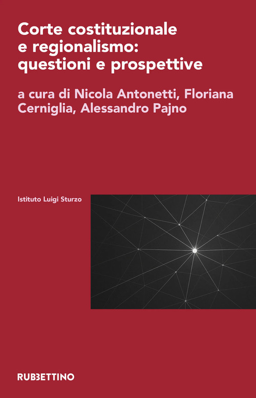 Corte costituzionale e regionalismo: questioni e prospettive