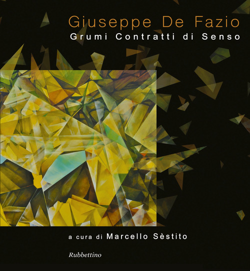 Giuseppe De Fazio. Grumi contratti di senso