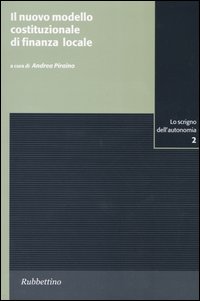 Il nuovo modello costituzionale di finanza locale. Atti del Convegno (Caltagirone, 12 aprile 2003)