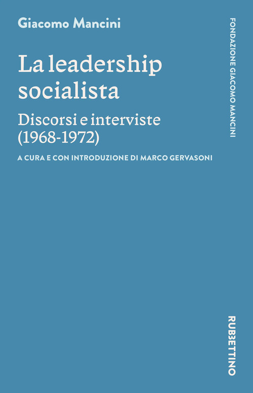 La leadership socialista. Discorsi e interviste (1968-1972)