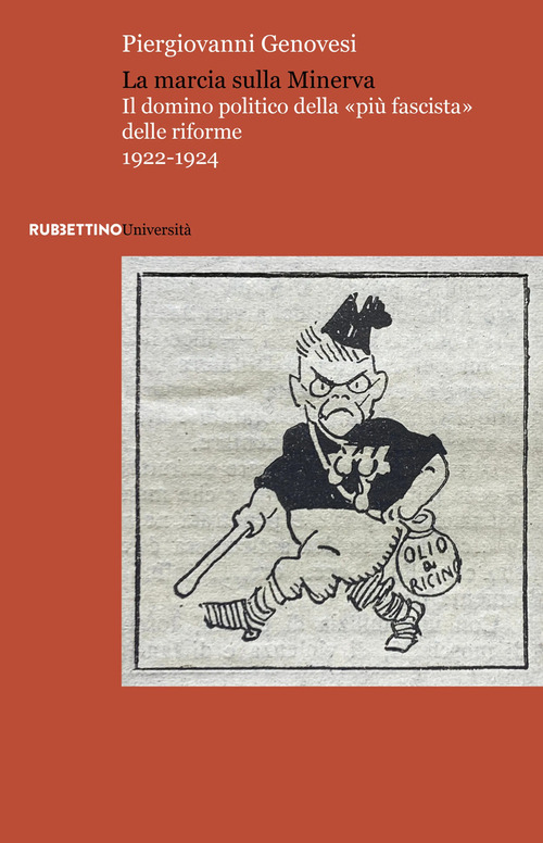 La marcia sulla Minerva. Il dominio politico della «più fascista» delle riforme 1922-1924