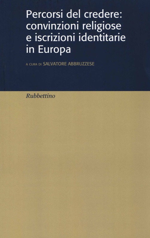 Percorsi del credere: convinzioni religiose e iscrizioni identitarie in Europa