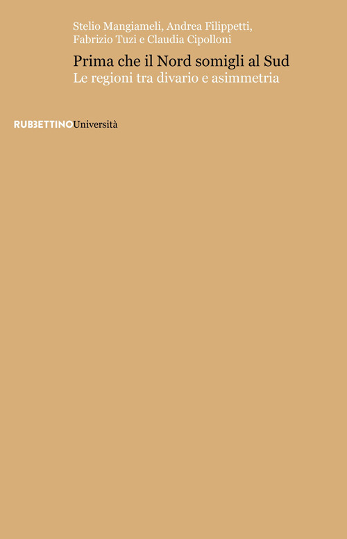 Prima che il Nord somigli al Sud. Le regioni tra divario e asimmetria