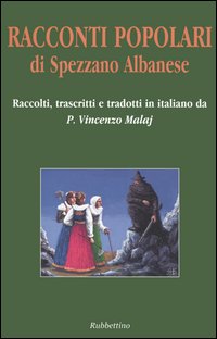 Racconti popolari di Spezzano Albanese. Testo arbëreshe a fronte