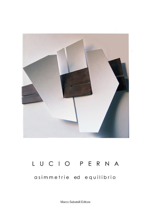 Lucio Perna. Asimmetrie ed equilibrio