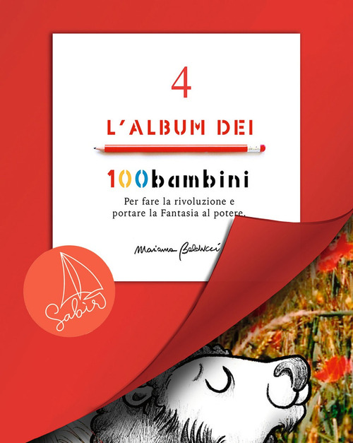 L'album dei 100bambini. Per fare la rivoluzione e portare la fantasia al potere