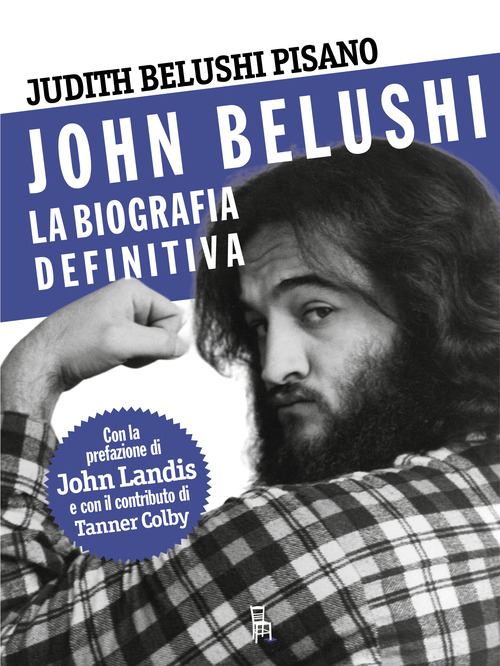 John Belushi. La biografia definitiva