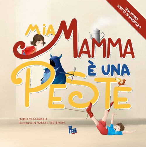 Mia mamma è una peste