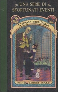 L'atroce accademia. Una serie di sfortunati eventi