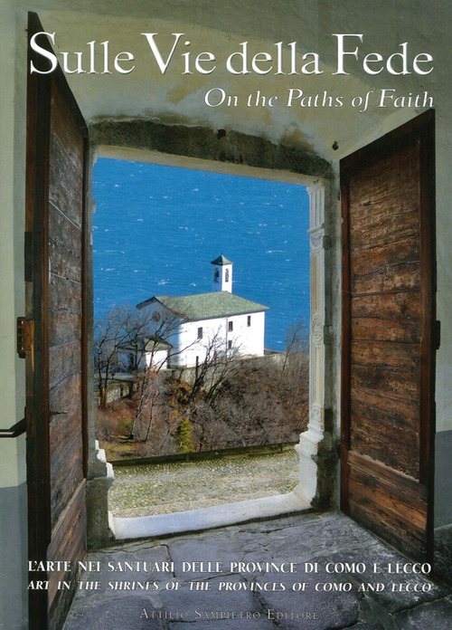 Sulle vie della fede. L'arte nei santuari delle provincie di Como e Lecco