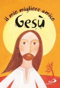 Gesù il mio migliore amico