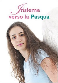 Insieme verso la Pasqua