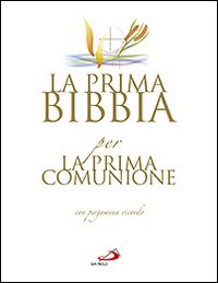 La prima Bibbia per la prima comunione