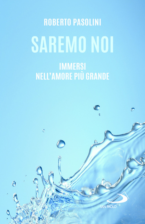 Saremo noi. Immersi nell'amore più grande