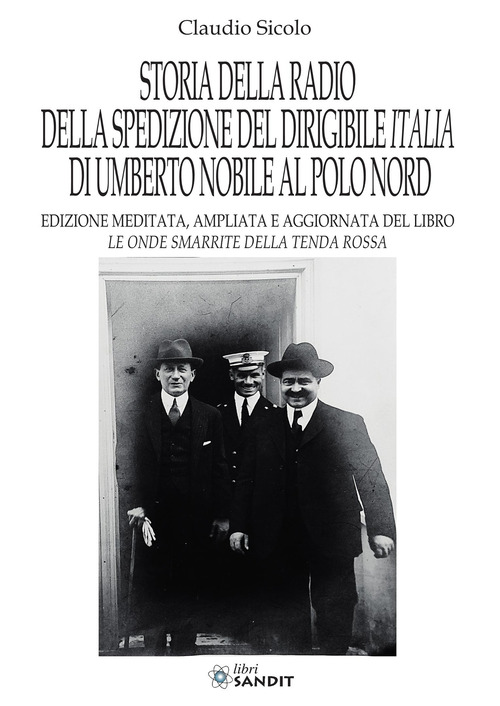 Storia della radio della spedizione del dirigibile Italia di Umberto Nobile al Polo Nord