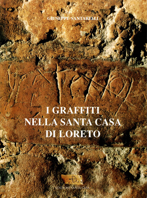 I graffiti nella Santa Casa di Loreto