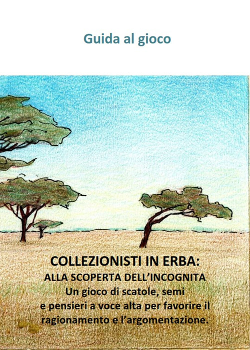 Collezionisti in erba: alla scoperta dell'incognita. Un gioco di scatole, semi e pensieri a voce alta per favorire il ragionamento e l'argomentazione