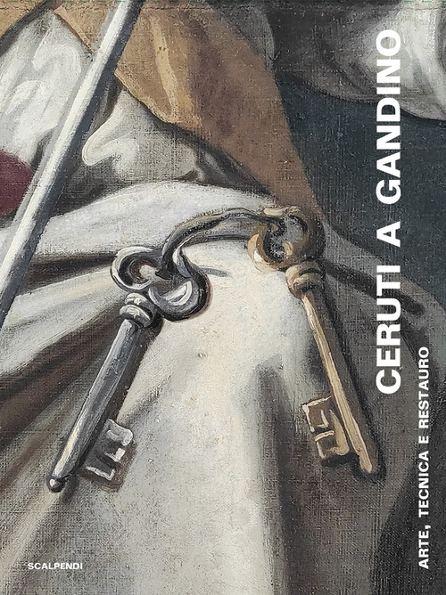 Ceruti a Gandino. Arte, tecnica e restauro