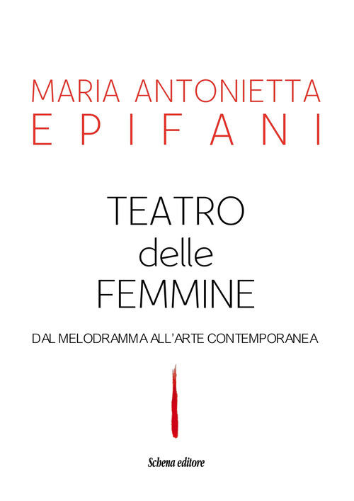 Teatro delle femmine. Dal melodramma all'arte contemporanea