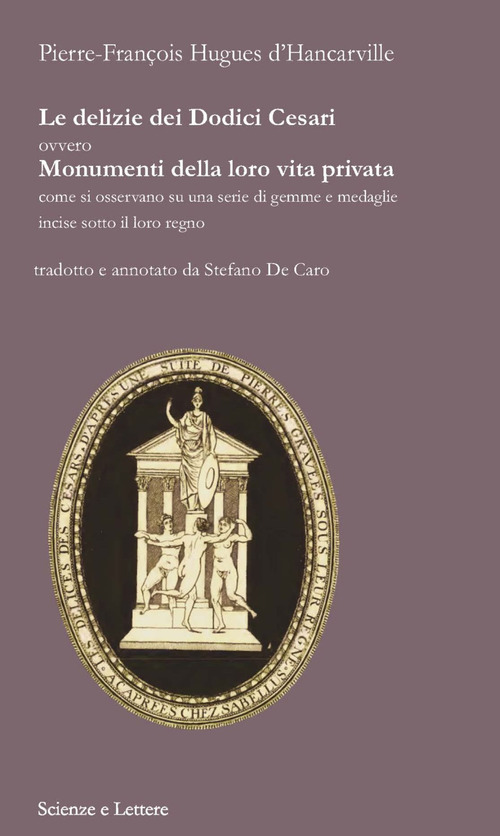 Le delizie dei Dodici Cesari ovvero Monumenti della loro vita privata come si osservano su una serie di gemme e medaglie incise sotto il loro regno