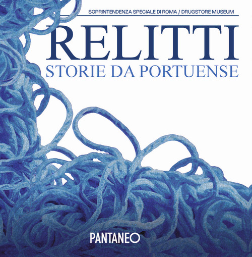 Relitti storie da Portuense Drugstore Museum (4 aprile - 4 maggio 2025)