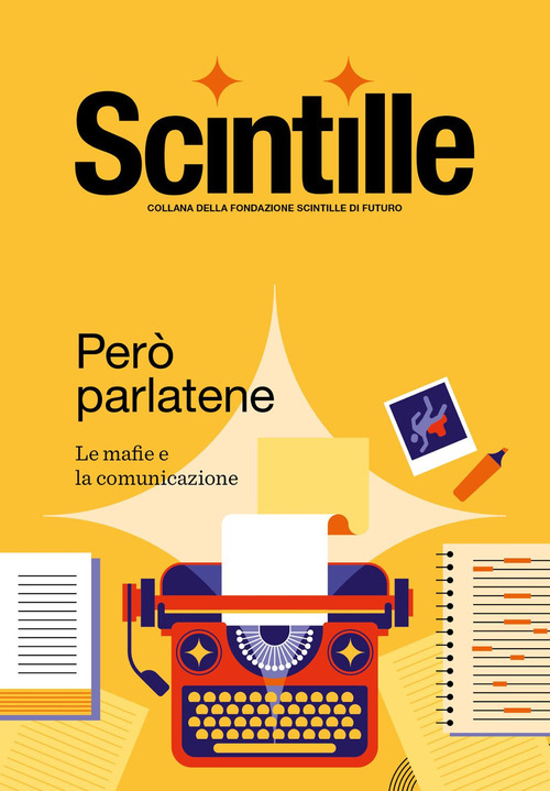 Scintille. Però parlatene. Le mafie e la comunicazione