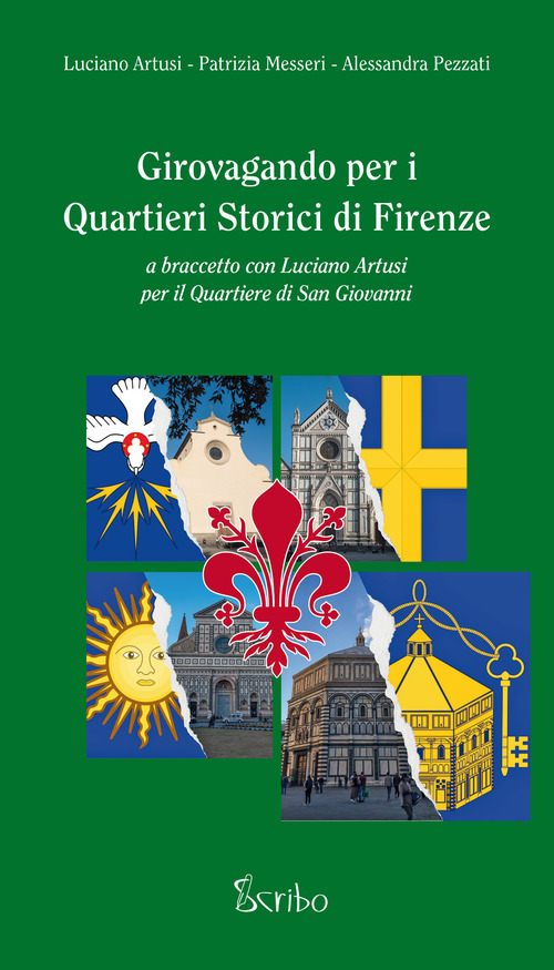 Girovagando per i quartieri storici di Firenze. A braccetto con Luciano Artusi per il quartiere di San Giovanni