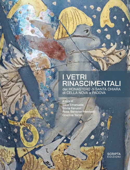 I vetri rinascimentali del monastero di Santa Chiara di Cella Nova a Padova