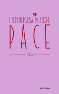 Pace. I semi di poesia in azione